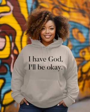 I Have God I Will Be OK Long-sleeved Hoodie
